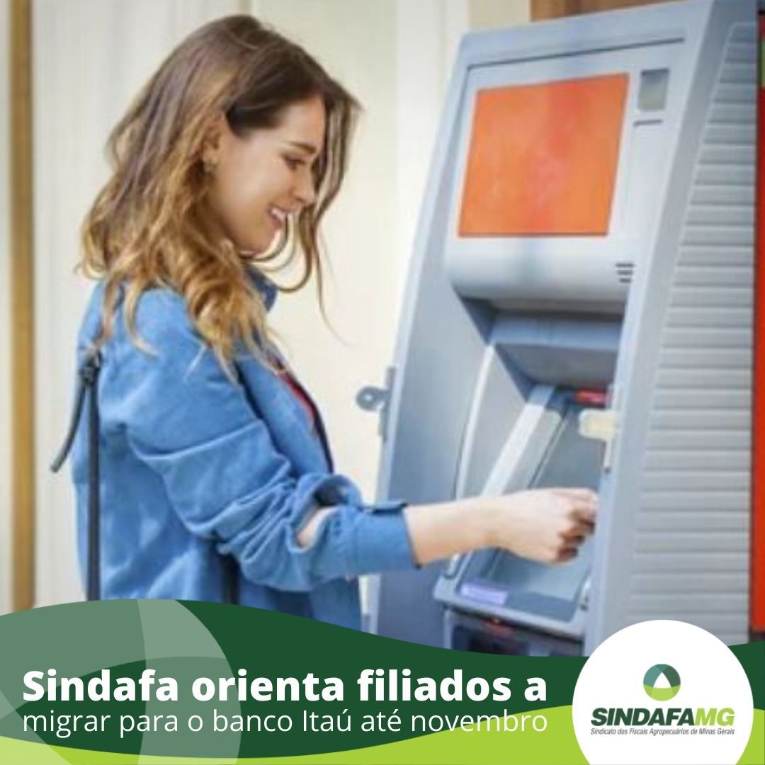 Sindafa-MG orienta filiados a migrar para o banco Itaú até novembro