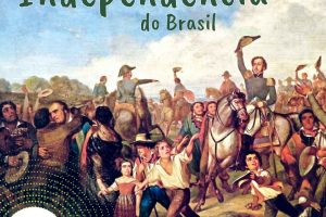 7 de setembro: Dia da Independência do Brasil