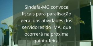 Sindafa-MG convoca fiscais para paralisação geral dos servidores do IMA