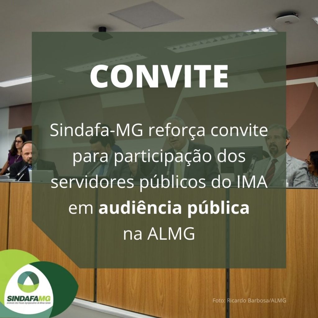Sindafa-MG reforça convite para participação dos servidores do IMA em audiência pública na ALMG