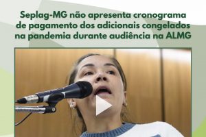 Seplag-MG não apresenta cronograma de pagamento dos adicionais congelados