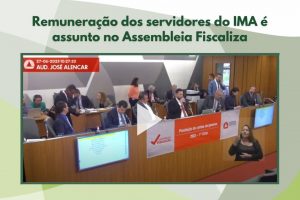 Remuneração dos servidores do IMA é assunto no Assembleia Fiscaliza