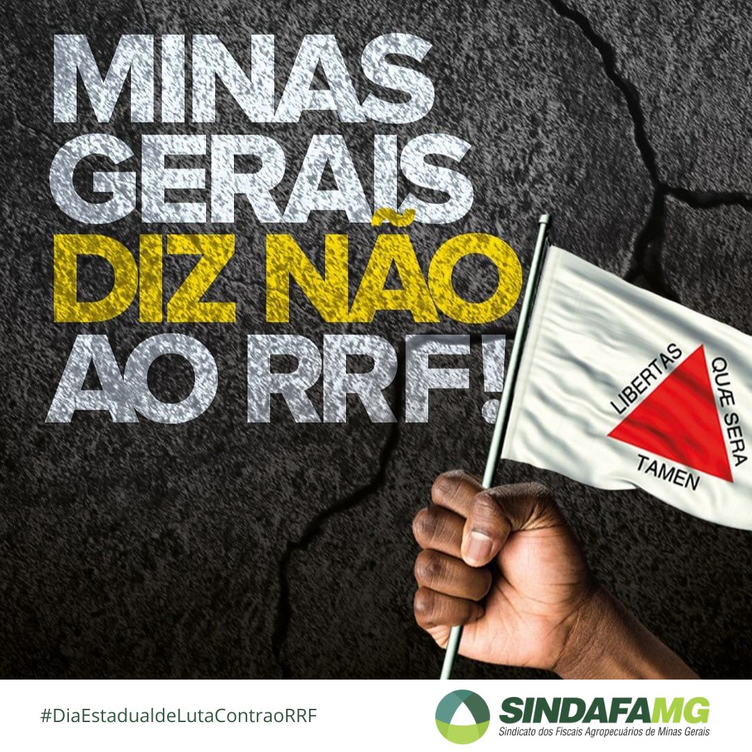 Dia Estadual de Luta contra o Regime de Recuperação Fiscal (RRF): Sindafa-MG é contrário à adesão de Minas Gerais