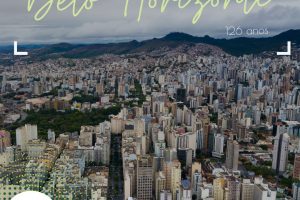 Belo Horizonte: 126 anos de história, prosperidade e desenvolvimento
