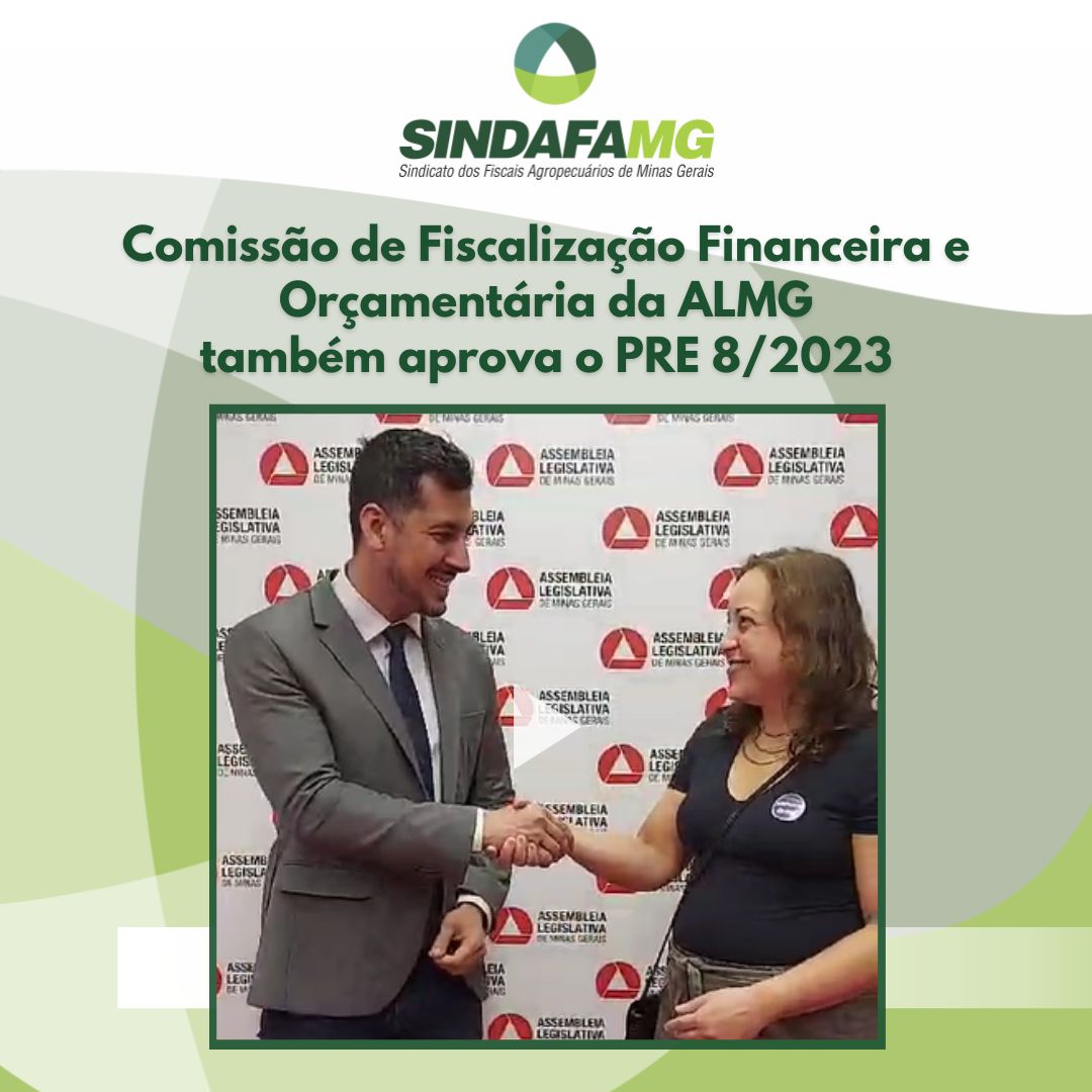 Comissão de Fiscalização Financeira e Orçamentária da ALMG também aprova o PRE 8/2023