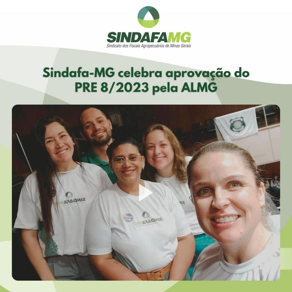 Sindafa-MG celebra aprovação do PRE 8/2023 pela ALMG