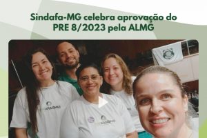 Sindafa-MG celebra aprovação do PRE 8/2023 pela ALMG
