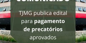 TJMG publica edital para pagamento de precatórios aprovados