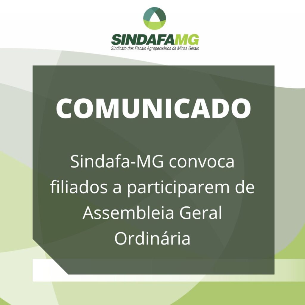 Sindafa-MG convoca filiados a participarem de Assembleia Geral Ordinária