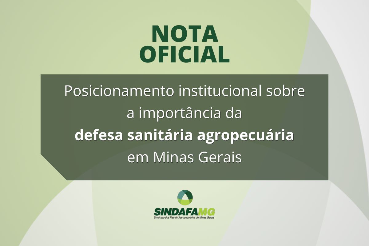 NOTA OFICIAL – SINDAFA-MG - Posicionamento institucional sobre a importância da defesa sanitária agropecuária em Minas Gerais